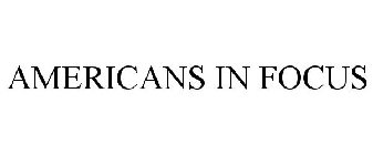 AMERICANS IN FOCUS