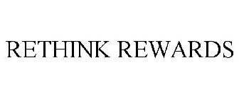 RETHINK REWARDS