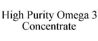 HIGH PURITY OMEGA 3 CONCENTRATE
