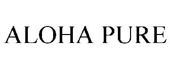 ALOHA PURE