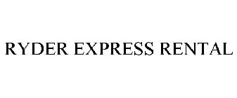 RYDER EXPRESS RENTAL