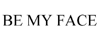 BE MY FACE