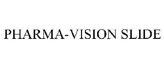 PHARMA-VISION SLIDE