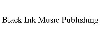 BLACK INK MUSIC PUBLISHING