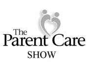 THE PARENT CARE SHOW