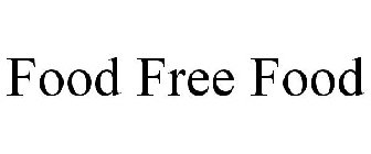 FOOD FREE FOOD