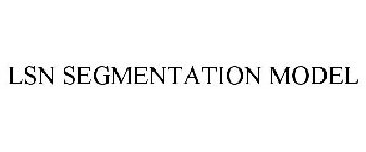 LSN SEGMENTATION MODEL