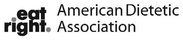 EAT RIGHT. AMERICAN DIETETIC ASSOCIATION