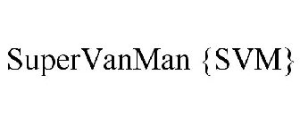 SUPERVANMAN {SVM}