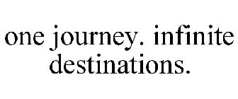 ONE JOURNEY. INFINITE DESTINATIONS.
