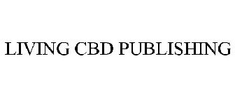 LIVING CBD PUBLISHING