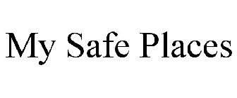 MY SAFE PLACES