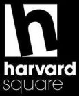 H HARVARD SQUARE