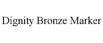 DIGNITY BRONZE MARKER