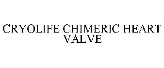 CRYOLIFE CHIMERIC HEART VALVE