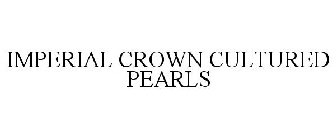 IMPERIAL CROWN CULTURED PEARLS