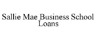 SALLIE MAE BUSINESS SCHOOL LOANS