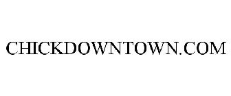 CHICKDOWNTOWN.COM