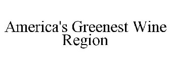 AMERICA'S GREENEST WINE REGION