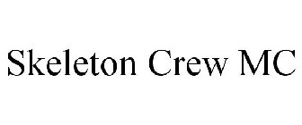 SKELETON CREW MC