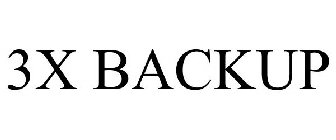 3X BACKUP