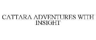 CATTARA ADVENTURES WITH INSIGHT