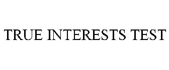 TRUE INTERESTS TEST