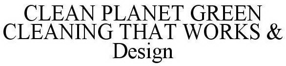 CLEAN PLANET GREEN CLEANING THAT WORKS & DESIGN