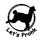 LET'S PRONK