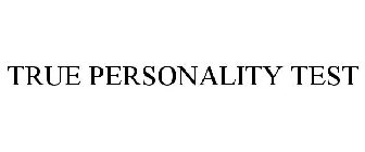 TRUE PERSONALITY TEST