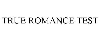 TRUE ROMANCE TEST