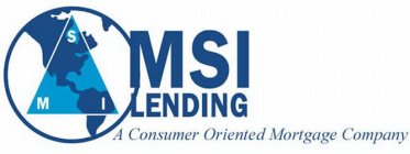 MSI MSI LENDING A CONSUMER ORIENTED MORTAGE COMPANY