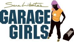 SARA LIBERTE'S GARAGE GIRLS