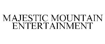 MAJESTIC MOUNTAIN ENTERTAINMENT