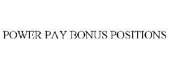 POWER PAY BONUS POSITIONS