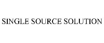 SINGLE SOURCE SOLUTION