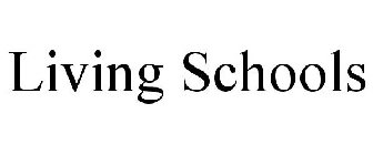 LIVING SCHOOLS