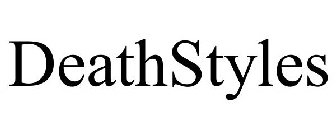 DEATHSTYLES