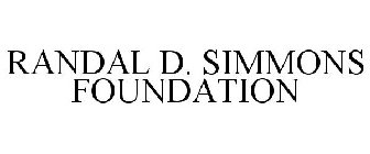 RANDAL D. SIMMONS FOUNDATION