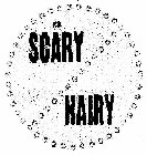 NO SCARY HAIRY