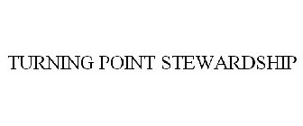 TURNING POINT STEWARDSHIP