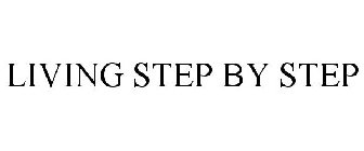 LIVING STEP BY STEP