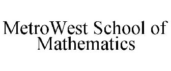 METROWEST SCHOOL OF MATHEMATICS