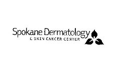 SPOKANE DERMATOLOGY & SKIN CANCER CENTER