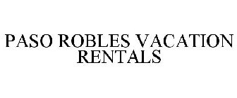 PASO ROBLES VACATION RENTALS