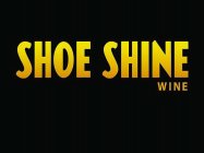 SHOE SHINE WINE