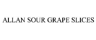 ALLAN SOUR GRAPE SLICES