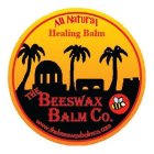 ALL NATURAL HEALING BALM THE BEESWAX BALM CO. WWW.THEBEESWAXBALMCO.COM