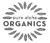 PURE ALOHA ORGANICS