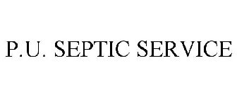 P.U. SEPTIC SERVICE